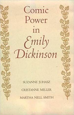 Comic Power In Emily Dickinson by Cristanne Miller, Suzanne Juhasz, Martha Nell Smith