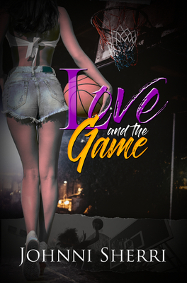 Love and the Game by Johnni Sherri