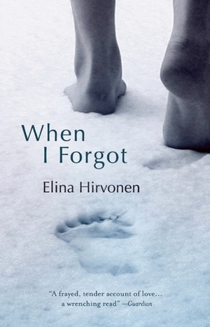 When I Forgot by Douglas Robinson, Elina Hirvonen