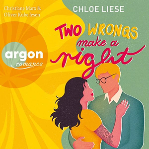 Two Wrongs make a Right by Chloe Liese