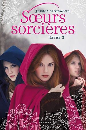 Soeurs sorcière by Jessica Spotswood