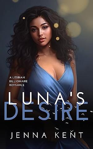 Luna's Desire by Jenna Kent