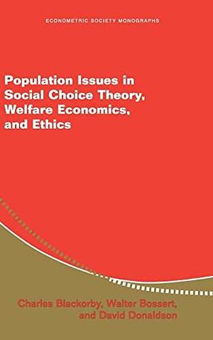 Population Issues in Social Choice Theory, Welfare Economics, and Ethics by Walter Bossert, David J. Donaldson, Charles Blackorby