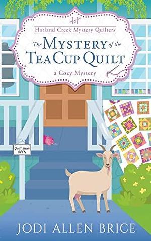 The Mystery of the Tea Cup Quilt by Jodi Vaughn, Jodi Vaughn