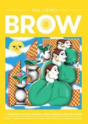 The Lifted Brow Issue 41 (The Lifted Brow, #41) by Zoe Dzunko, Jini Maxwell, Justin Wolfers