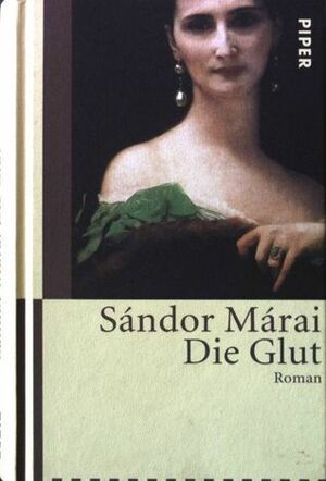 Die Glut by Christina Viragh, Sándor Márai