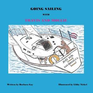 Going Sailing With Travis and Mollie by Barbara Gay