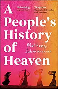 A People's History of Heaven by Mathangi Subramanian