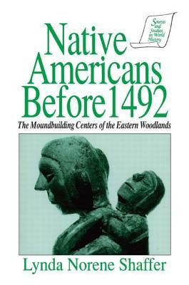 Native Americans Before 1492: Moundbuilding Realms of the Mississippian Woodlands: Moundbuilding Realms of the Mississippian Woodlands by Thomas Reilly, Lynda N. Shaffer