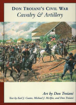 Don Troiani's Civil War Cavalry & Artillery by 