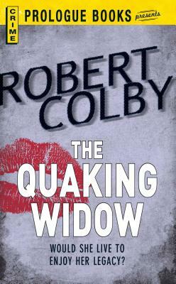 The Quaking Widow by Robert Colby