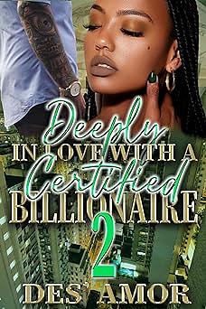 Deeply In Love With A Certified Billionaire 2 by Des' Amor