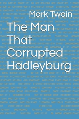 The Man That Corrupted Hadleyburg by Mark Twain