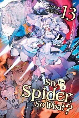 So I'm a Spider, So What?, Vol. 13 by Okina Baba
