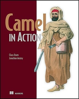 Camel in Action by Claus Ibsen, Hadrian Zbarcea, Jonathan Anstey