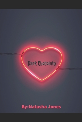 Dark Chocolate by Natasha Jones