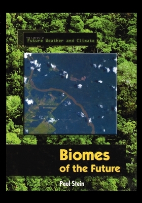 Biomes of the Future by Paul Stein