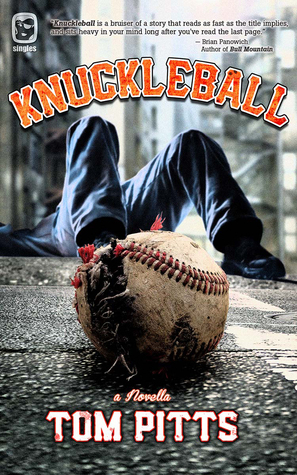 Knuckleball (One Eye Press Singles) by Tom Pitts