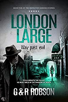 London Large - Way Past Evil: Detective Hawkins Crime Thriller Series by Roy Robson, Garry Robson