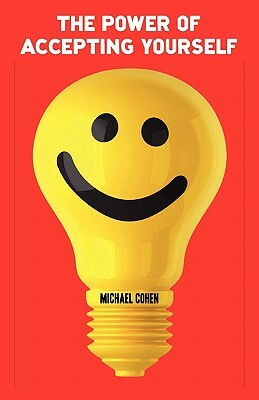 The Power of Accepting Yourself by Michael Cohen
