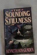 The Sounding Stillness by Kenneth Von Gunden