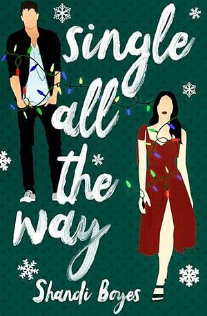 Single All The Way: A Ravenshoe Christmas Novella by Shandi Boyes, Shandi Boyes