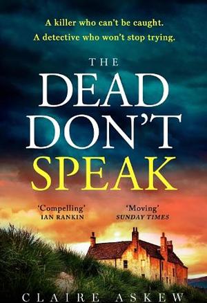 The Dead Don't Speak by Claire Askew, Claire Askew