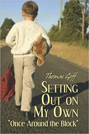 Setting Out on My Own: Once Around the Block by Thomas Goff