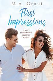 First Impressions by M.A. Grant, M.A. Grant