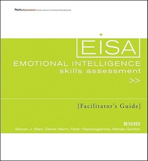 Emotional Intelligence Skills Assessment (Eisa) Facilitator's Guide Set by Steven J. Stein, Derek Mann, Peter Papadogiannis