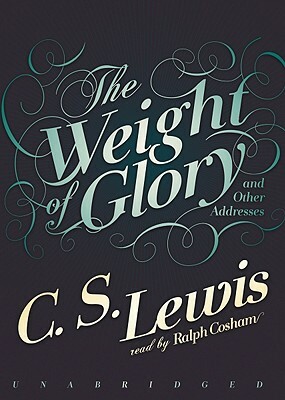 The Weight of Glory, and Other Addresses by C.S. Lewis