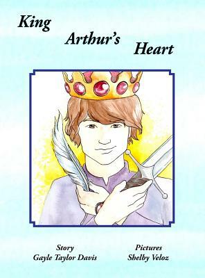 King Arthur's Heart by Gayle Taylor Davis