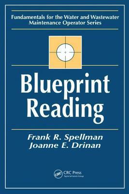 Blueprint Reading: Fundamentals for the Water and Wastewater Maintenance Operator by Frank R. Spellman