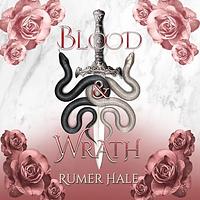 Blood and Wrath by Rumer Hale