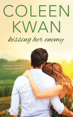 Kissing Her Enemy by Coleen Kwan