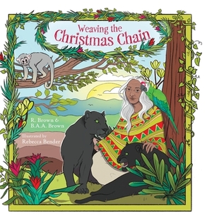 Weaving the Christmas Chain by R. Brown, B. a. a. Brown