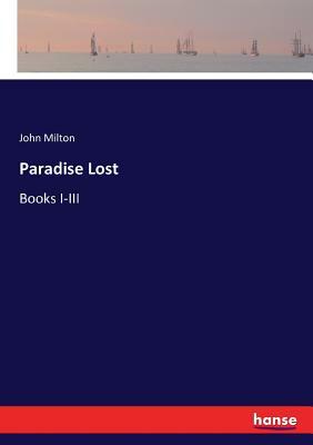 Paradise Lost: Books I-III by John Milton