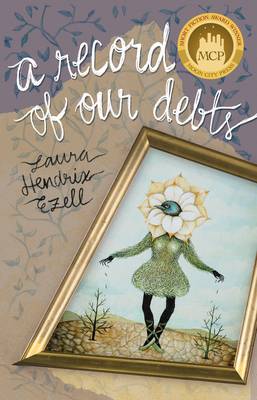 A Record of Our Debts: Short Stories by Laura Hendrix Ezell
