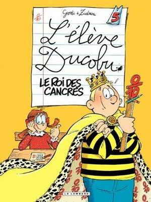L'Eleve Ducobu- tome 05 - Le roi des Cancres by Zidrou