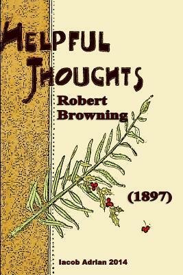 Helpful thoughts Robert Browning (1897) by Iacob Adrian