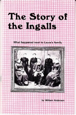 The Story of the Ingalls by William Anderson