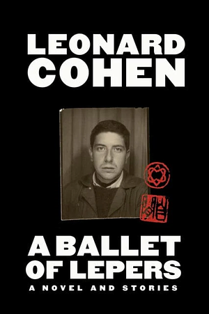 A Battle of Lepers (A Novel and Stories) by Leonard Cohen