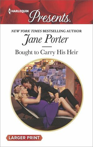 Bought to Carry His Heir by Jane Porter