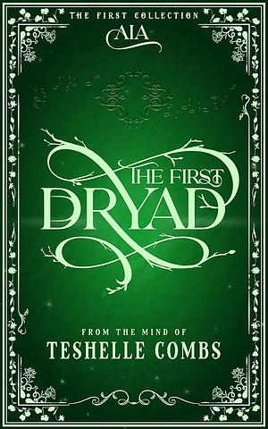 The First Dryad by Teshelle Combs