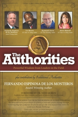 The Authorities - Fernando Espinosa: Powerful Wisdom from Leaders in the Field by Les Brown, Marci Shimoff, Raymond Aaron