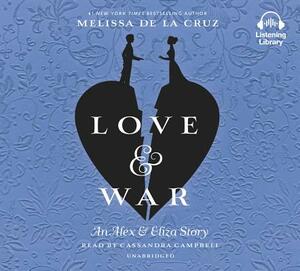 Love & War: The Alex & Eliza Trilogy by Melissa de la Cruz