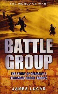 Battle Group! German Kampfgruppen Action of World War Two by James Lucas