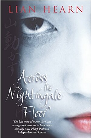 Across the Nightingale Floor by Lian Hearn