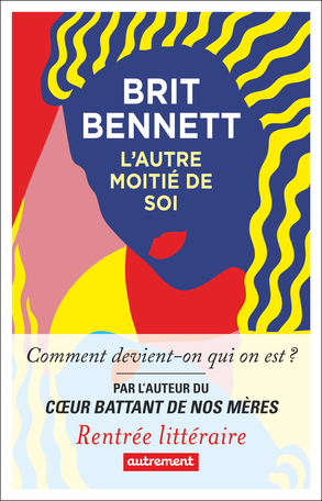 L'Autre Moitié de soi by Brit Bennett