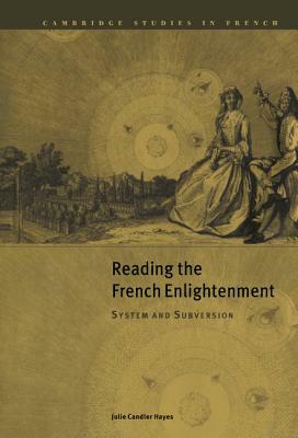 Reading the French Enlightenment by Julie Candler Hayes